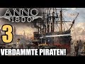 Anno 1800 - 3 - Verdammte Piraten! [ Anno 1800 Deutsch Gameplay | Closed Beta]